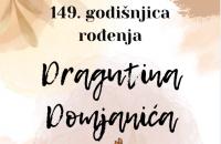 GODIŠNJICA ROĐENJA DRAGUTINA DOMJANIĆA