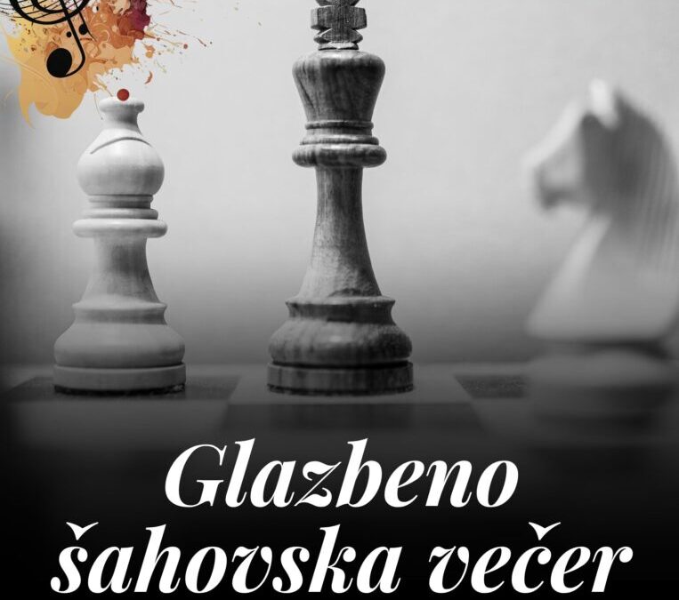 GLAZBENO – ŠAHOVSKA VEČER